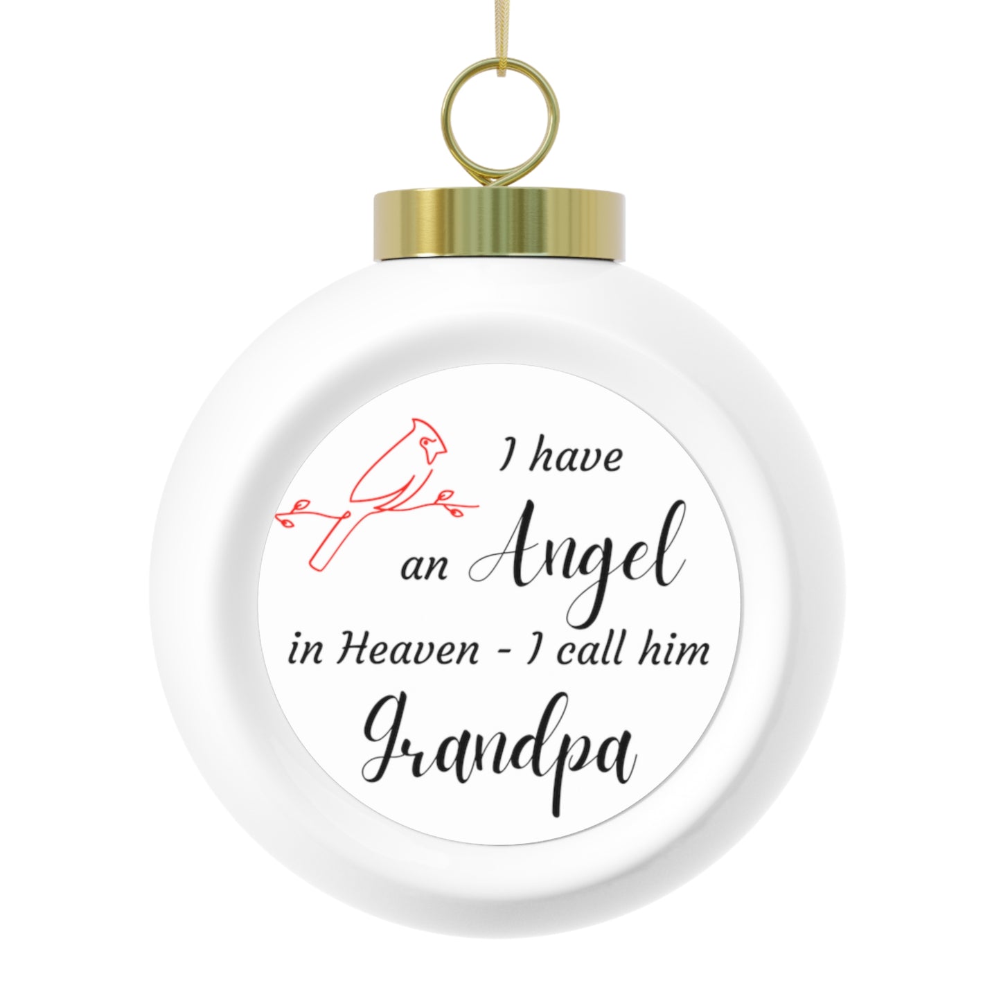 I Have an Angel In Heaven -Grandpa Christmas Ball Ornament