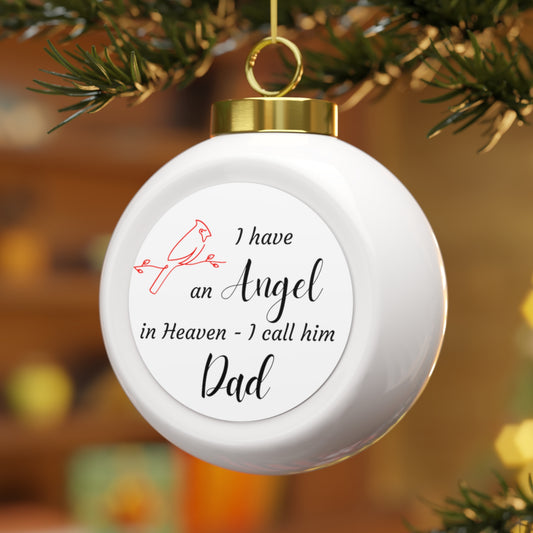 I Have an Angel In Heaven -Dad Christmas Ball Ornament