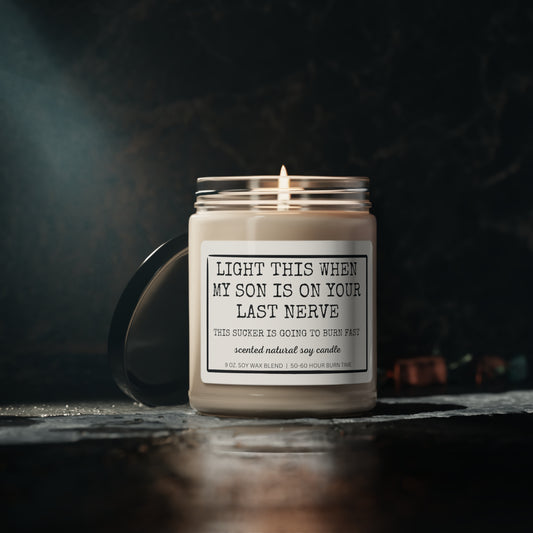 When My Son Is On Your Last Nerve Scented Soy Candle, 9oz