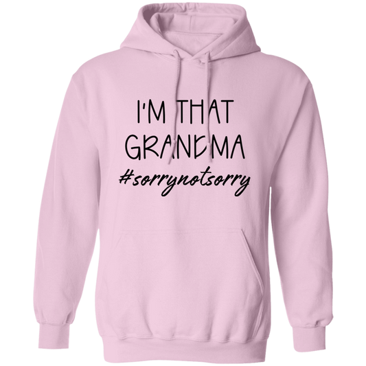 I'm That Grandma #Sorry Not Sorry Pullover Hoodie