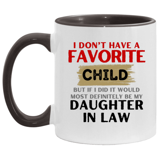 I Don't Have A Favorite Child Daughter In Law 11oz Mug