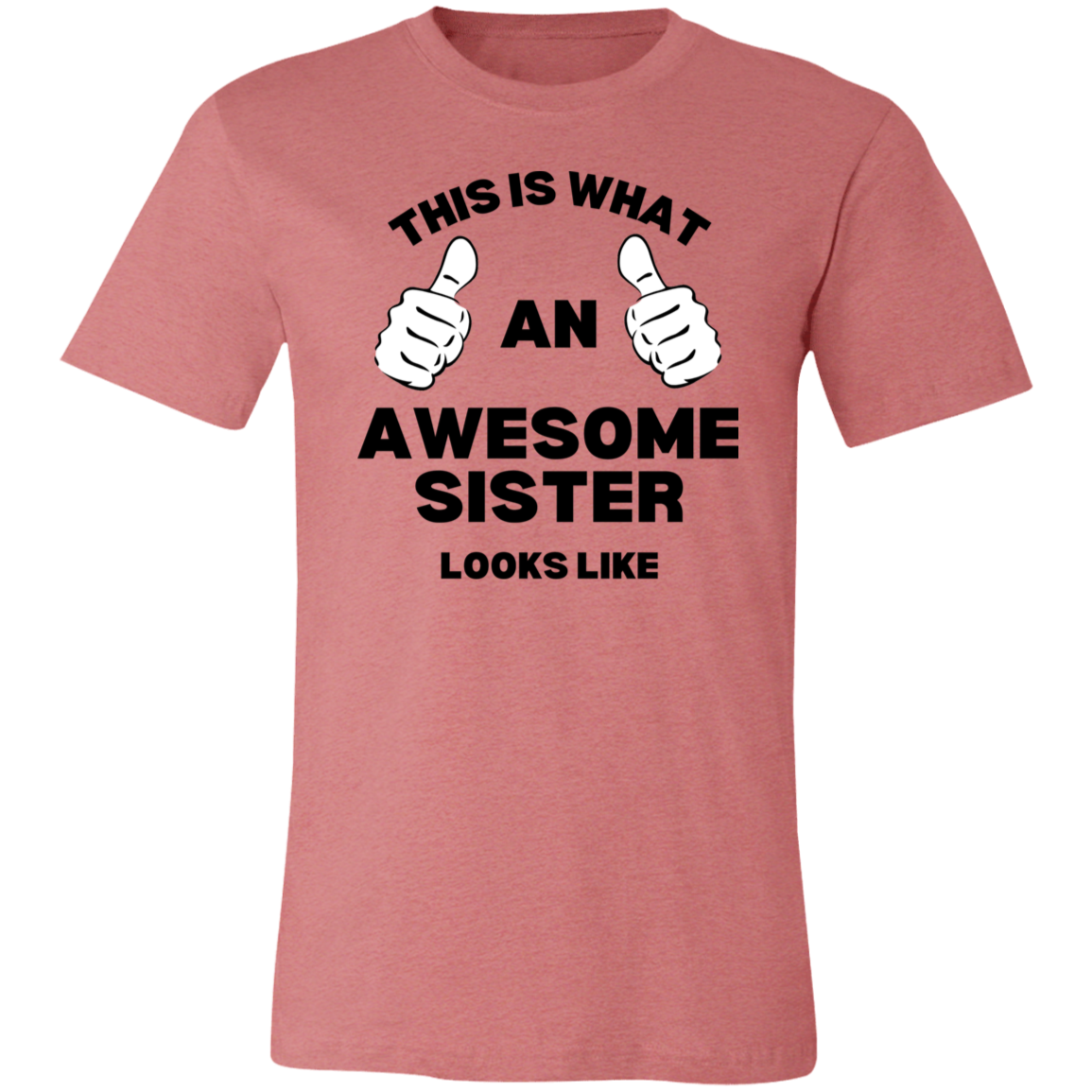 This Is What An Awesome Sister Looks Like T-Shirt (Adult)