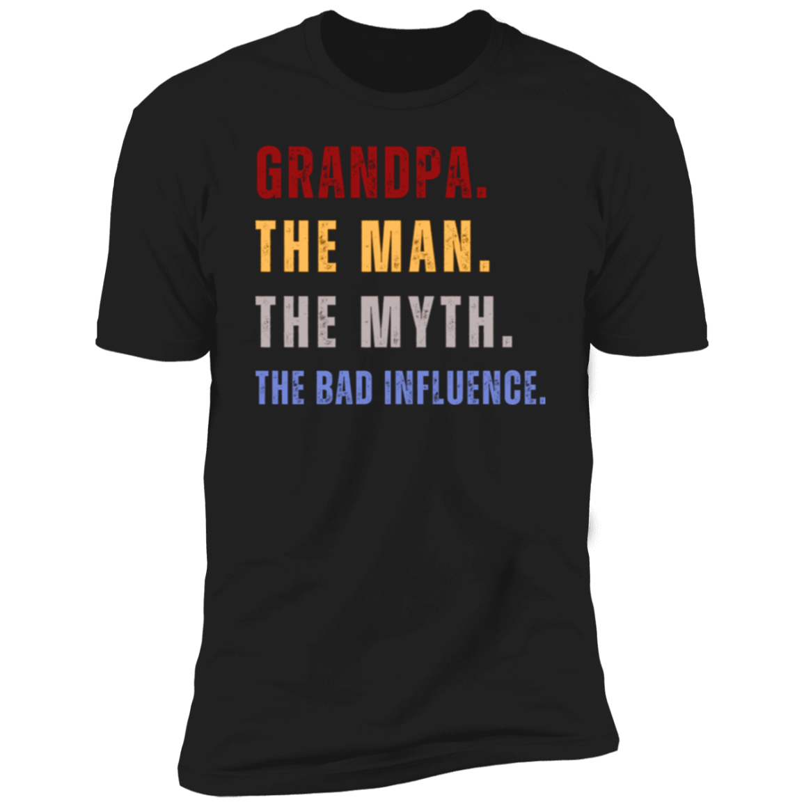 Grandpa Man, Myth, Bad Influence T-Shirt