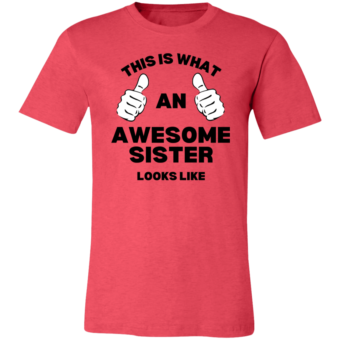 This Is What An Awesome Sister Looks Like T-Shirt (Adult)