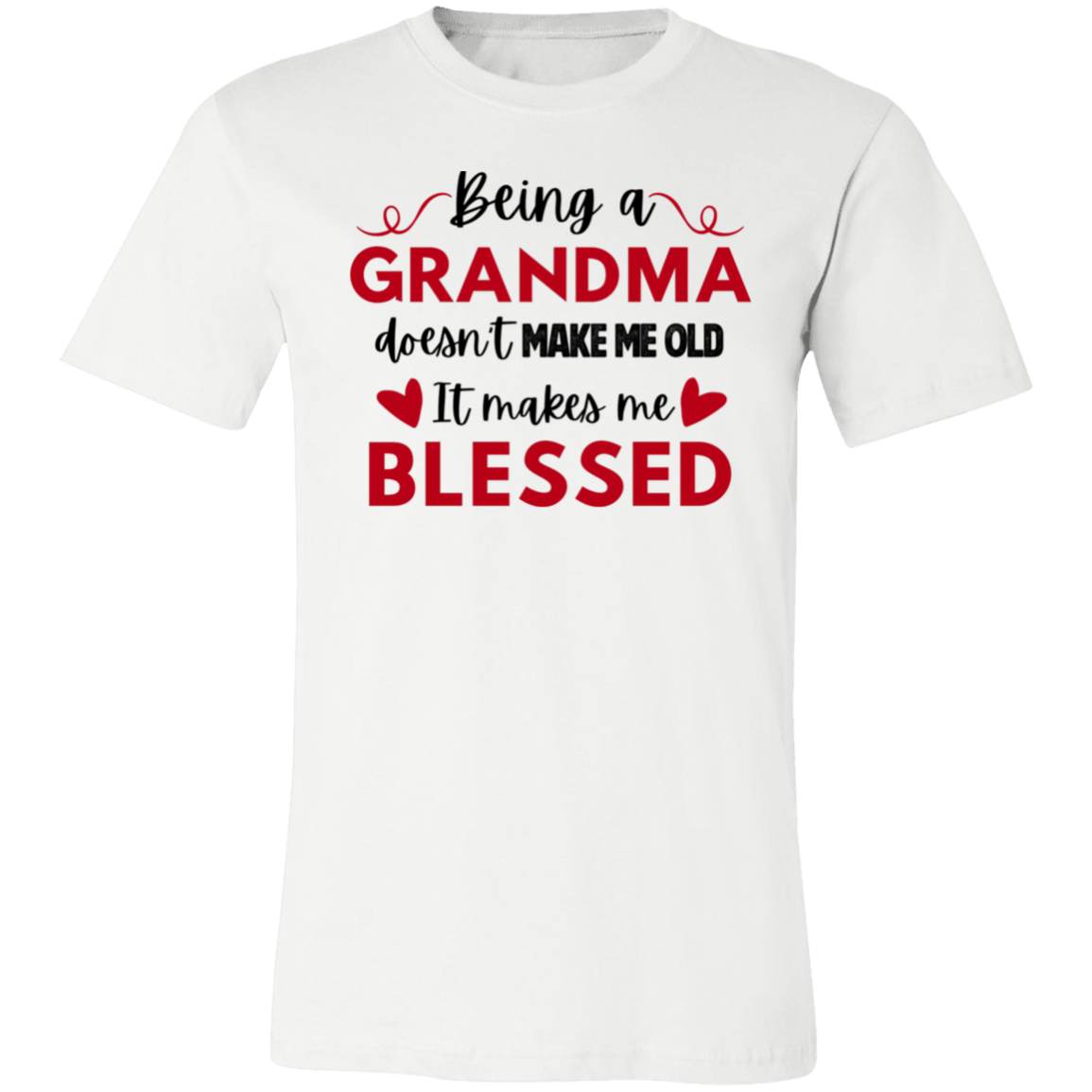 Being A Grandma Makes Me Blessed T-Shirt