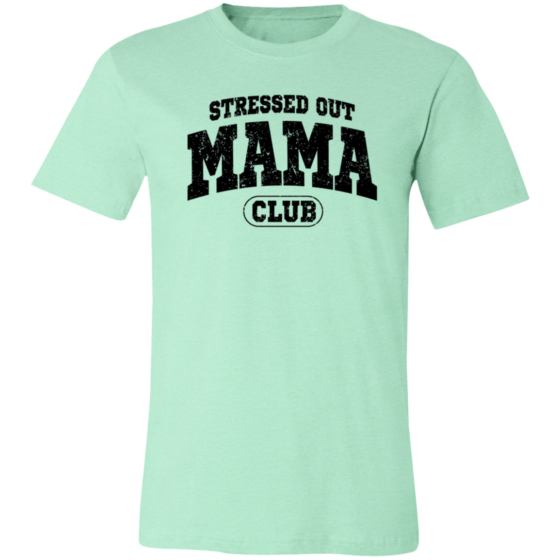 Stressed Out Mama Club Tops (Tee & Hooded Tee)