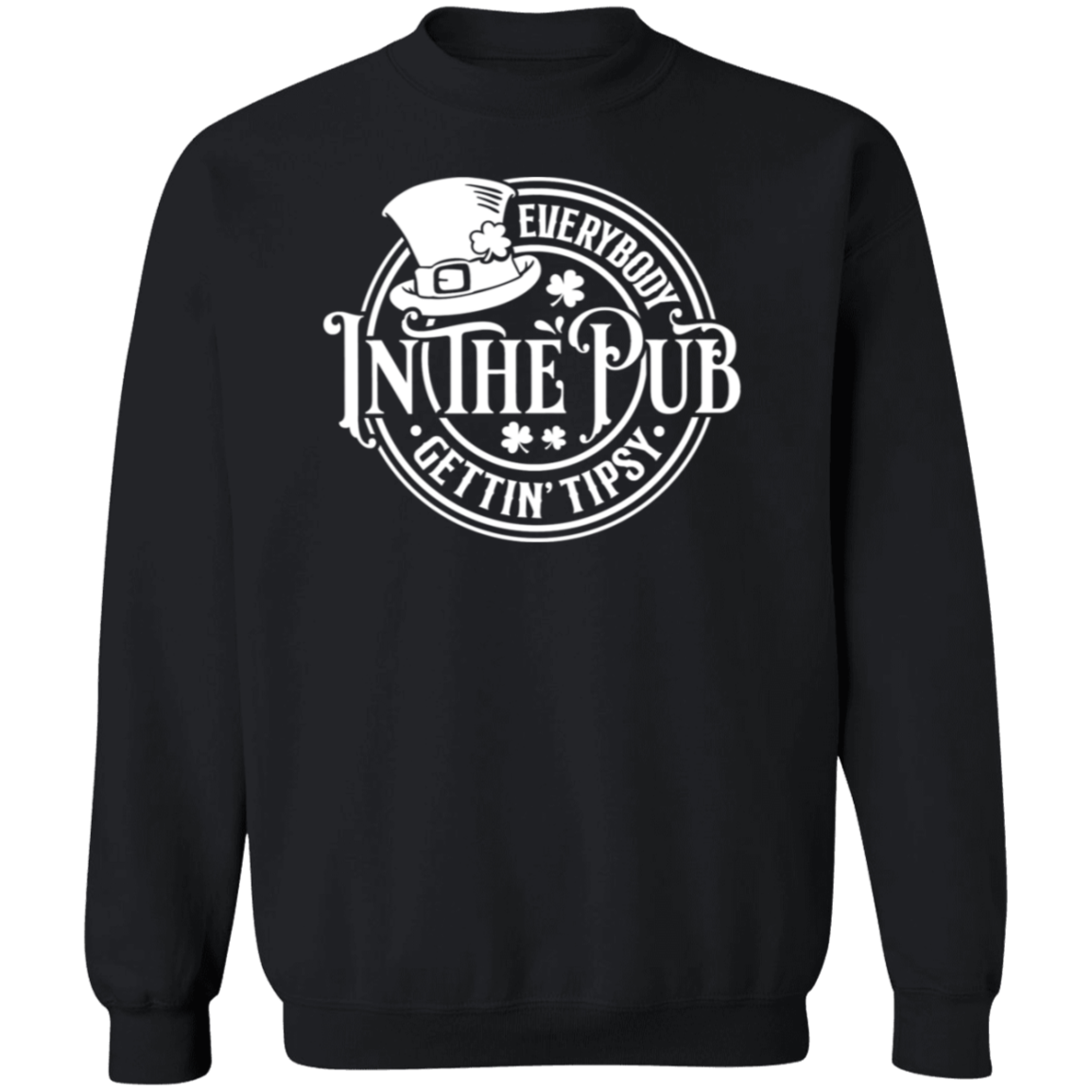 Everybody In The Pub Gettin' Tipsy Unisex Tops (Sweatshirt or Tee)