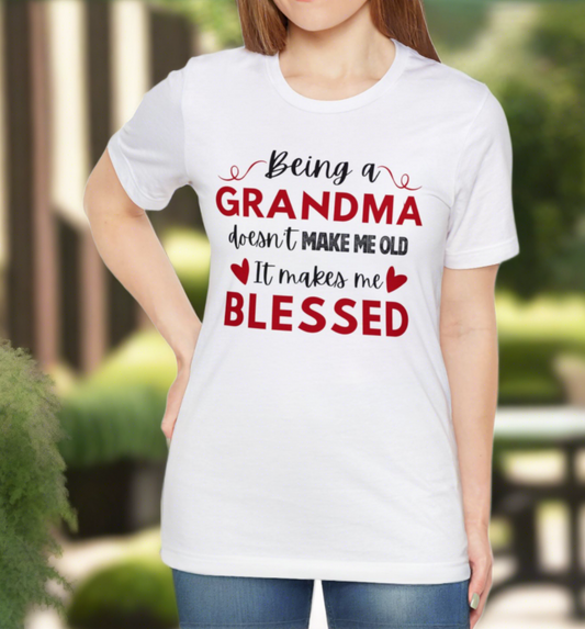 Being A Grandma Makes Me Blessed T-Shirt
