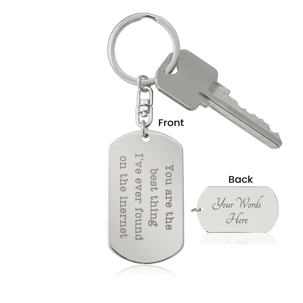 You Are The Best Thing I've Ever Found On The Internet Customized Engraved Keychain