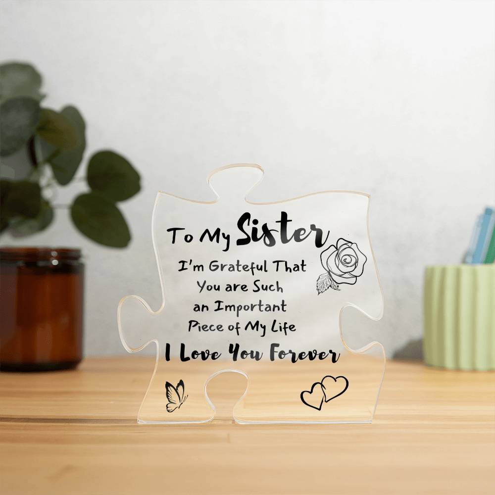 To My Sister I Love You Forever Puzzle Arcylic Plaque