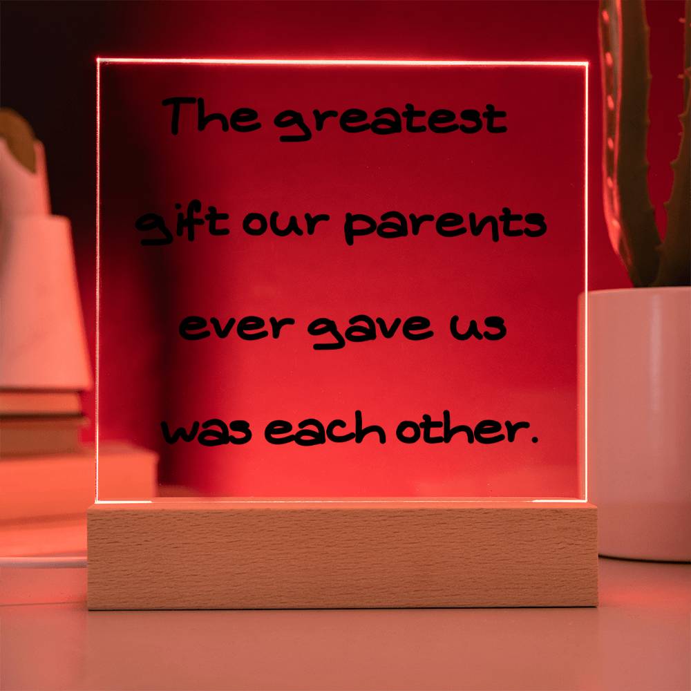 Greatest Gift of Each Other Square Acrylic Plaque