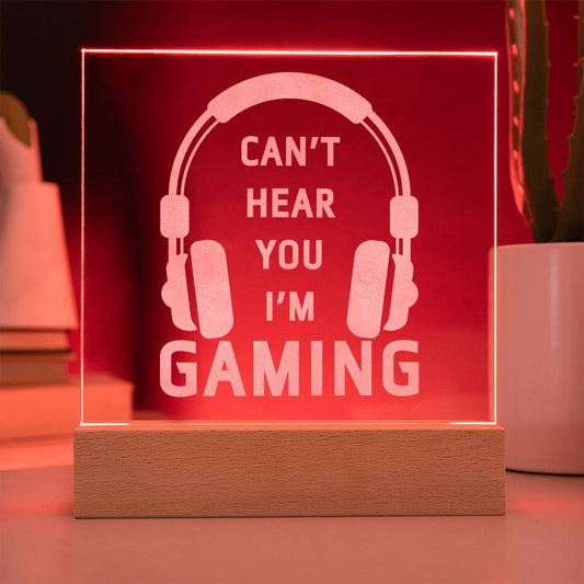 Can't Hear You I'm Gaming LED  Night Light/Table Lamp