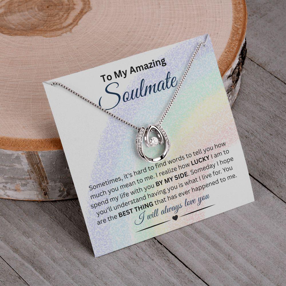 To My Amazing Soulmate Lucky In Love Necklace
