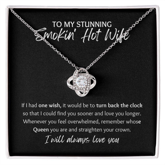 To My Stunning Smokin Hot Wife Love Knot Necklace